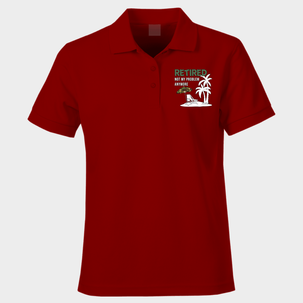 Retired Not My Problem Polo Shirt