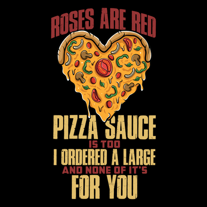 Roses Are Red Pizza T Shirt
