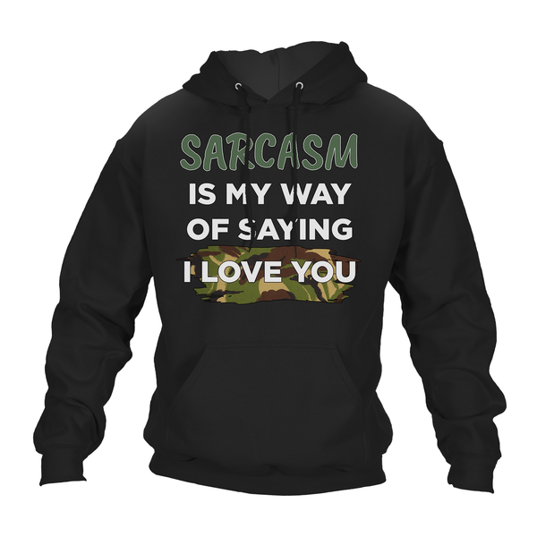 Sarcasm Means I Love You Hoodie