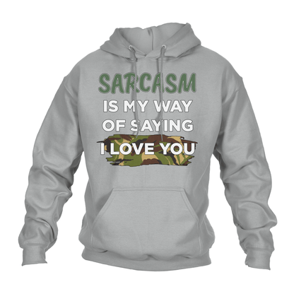 Sarcasm Means I Love You Hoodie