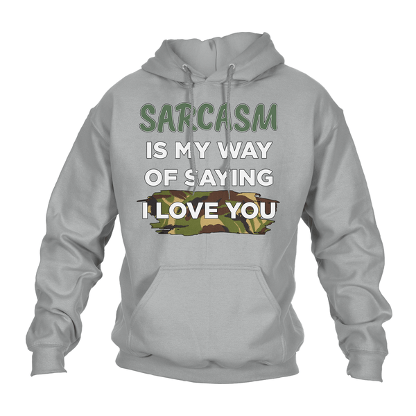 Sarcasm Means I Love You Hoodie
