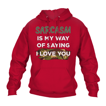 Sarcasm Means I Love You Hoodie