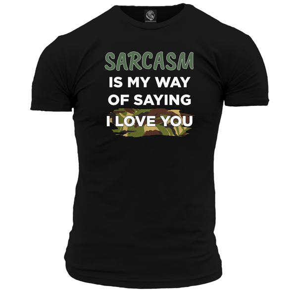 Sarcasm Means I Love You T Shirt