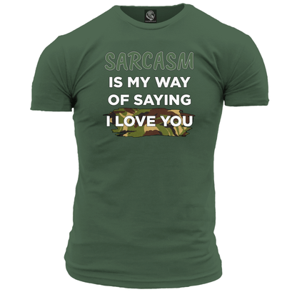 Sarcasm Means I Love You T Shirt