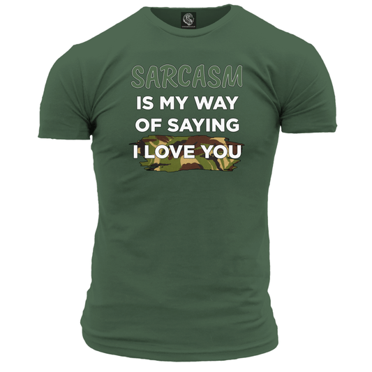 Sarcasm Means I Love You T Shirt