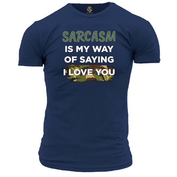 Sarcasm Means I Love You T Shirt