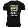 Sarcastic Comment Loading T Shirt