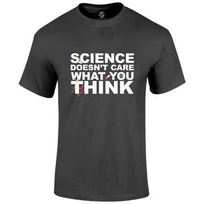 Science Doesn't Care T Shirt