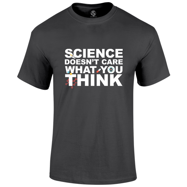 Science Doesn't Care T Shirt