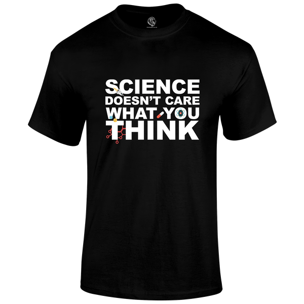 Science Doesn't Care T Shirt