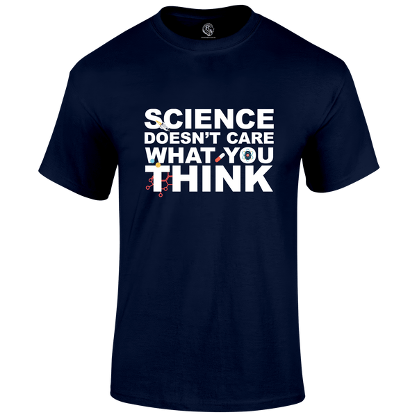 Science Doesn't Care T Shirt