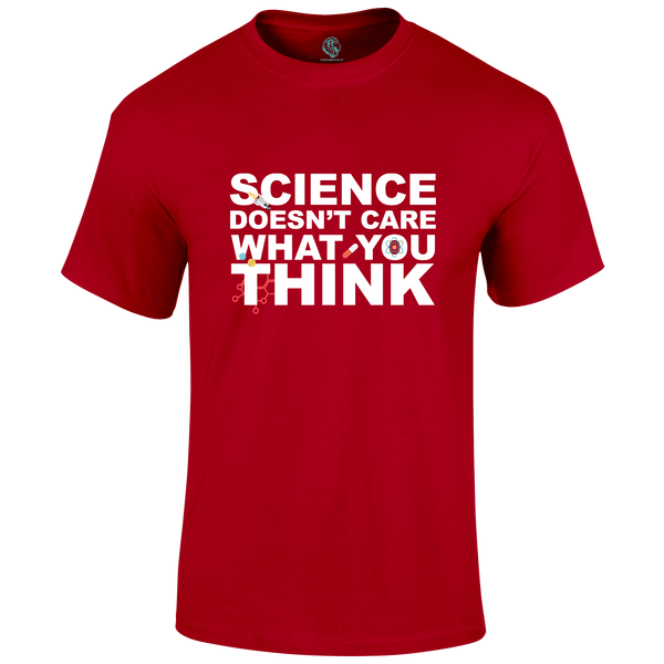 Science Doesn't Care T Shirt