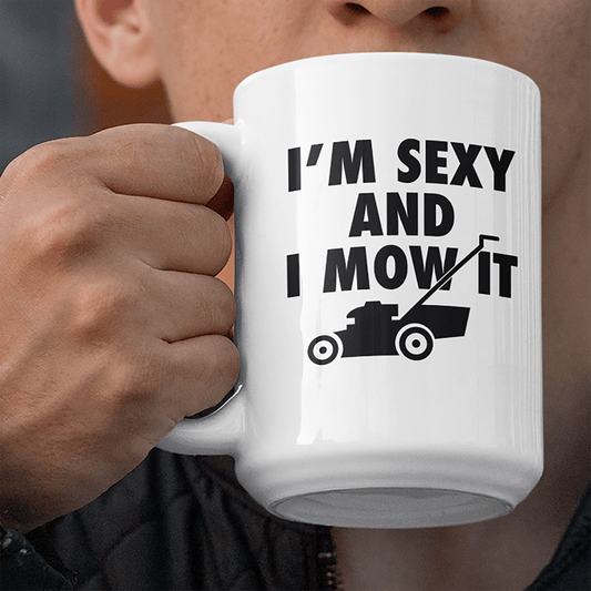 Funny Mug Sexy And I Mow It Jumbo Size