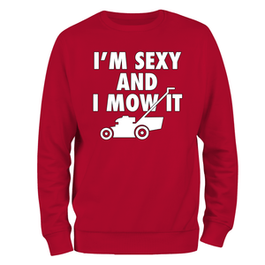 Sexy And I Know It Sweatshirt