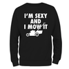 Funny Sweatshirt Sexy And I Mow It