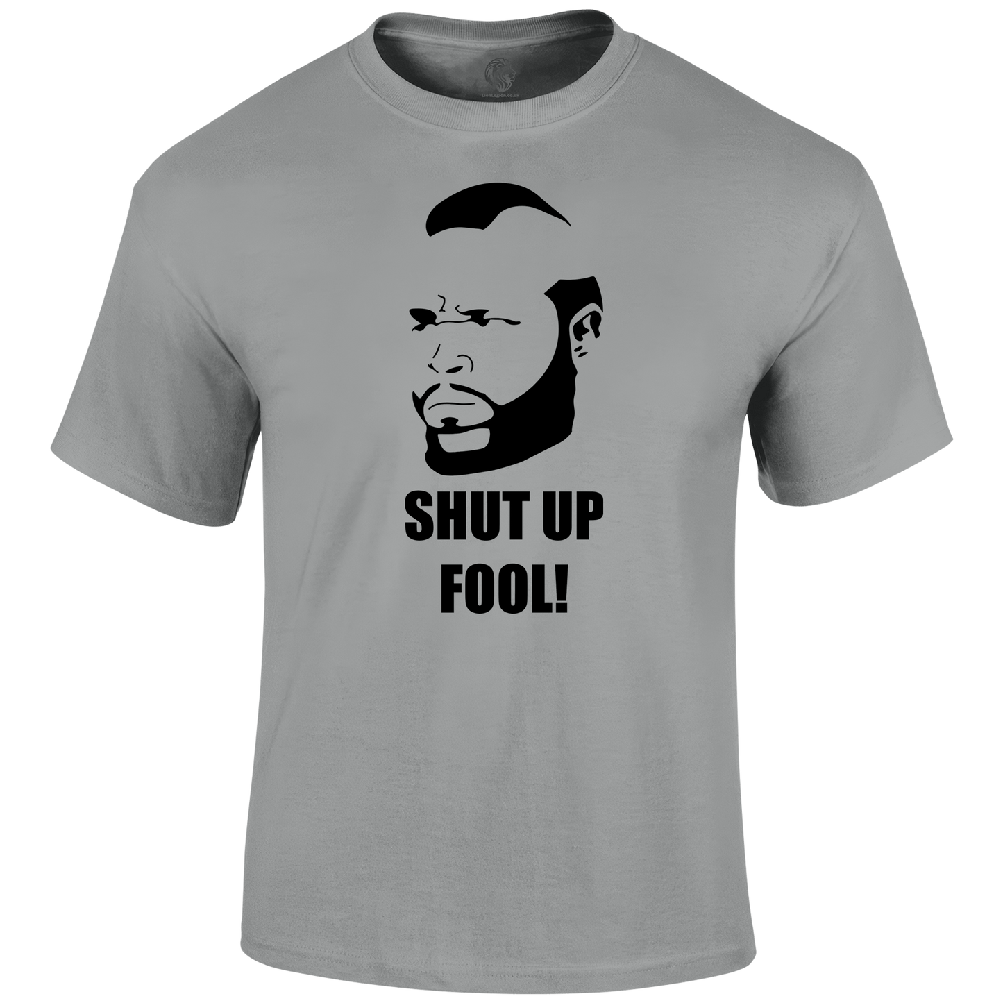 Shut Up Fool T Shirt