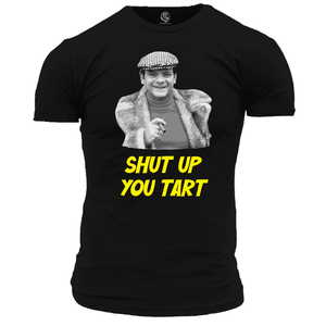 Shut Up You Tart T Shirt