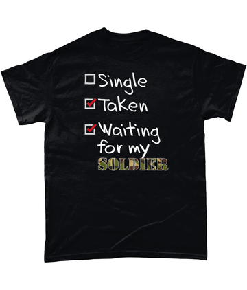 Single, Taken, Soldier T Shirt