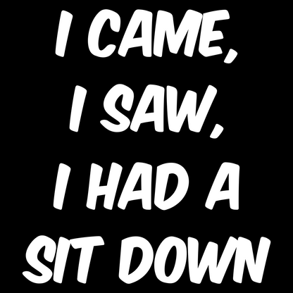 Sit Down T Shirt