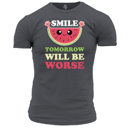 Smile Tomorrow Will Be Worse Unisex T Shirt