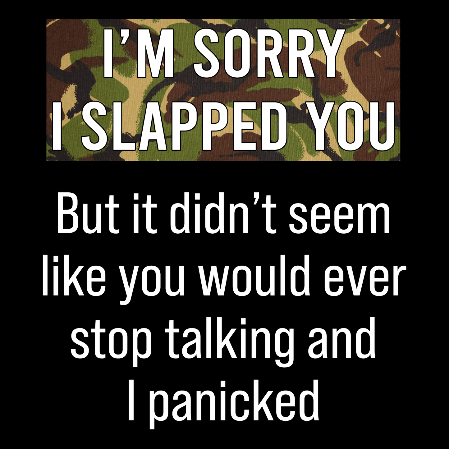 Sorry I Slapped You T Shirt