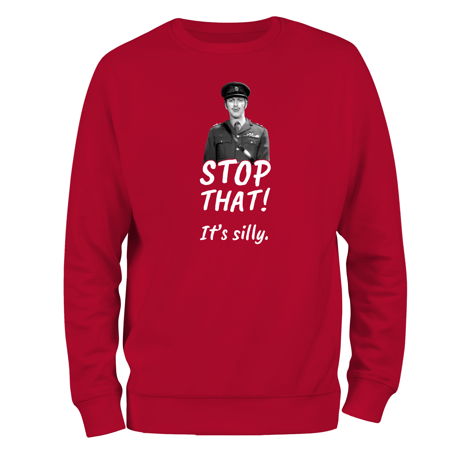 Funny Sweatshirt Stop That It's Silly