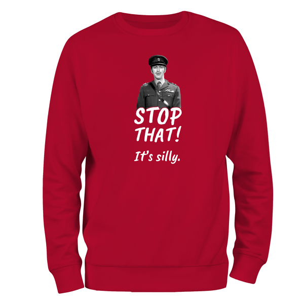 Funny Sweatshirt Stop That It's Silly