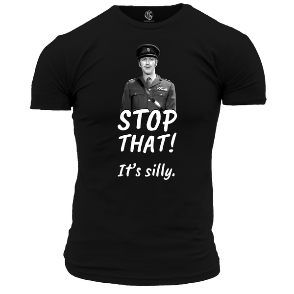 Stop That It's Silly T Shirt