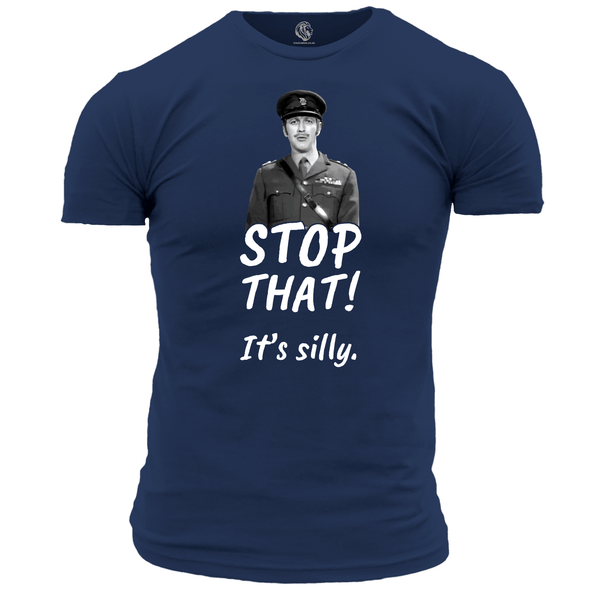 Stop That It's Silly T Shirt