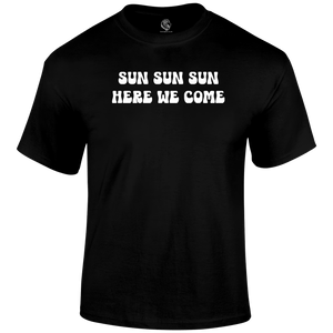 Sun Sun Sun T Shirt