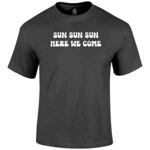 Sun Sun Sun T Shirt