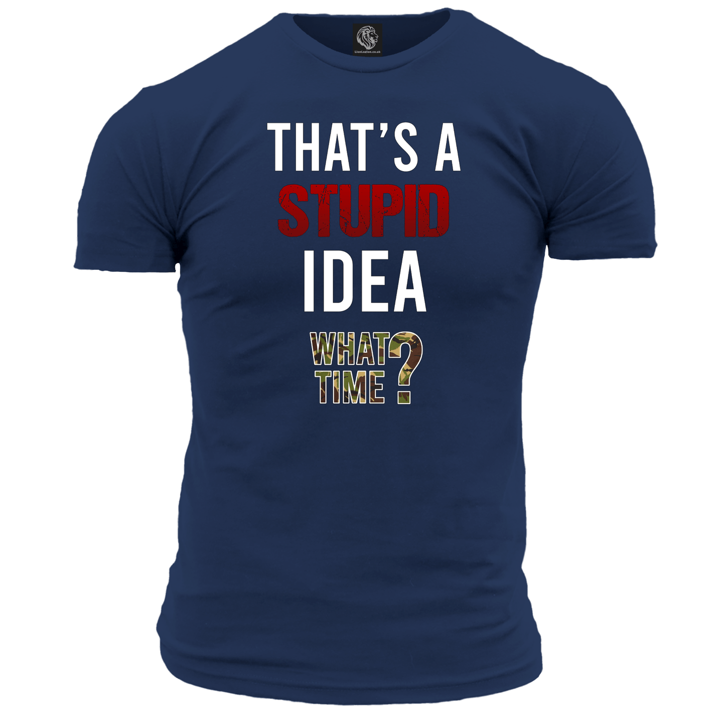 That's A Stupid Idea T Shirt