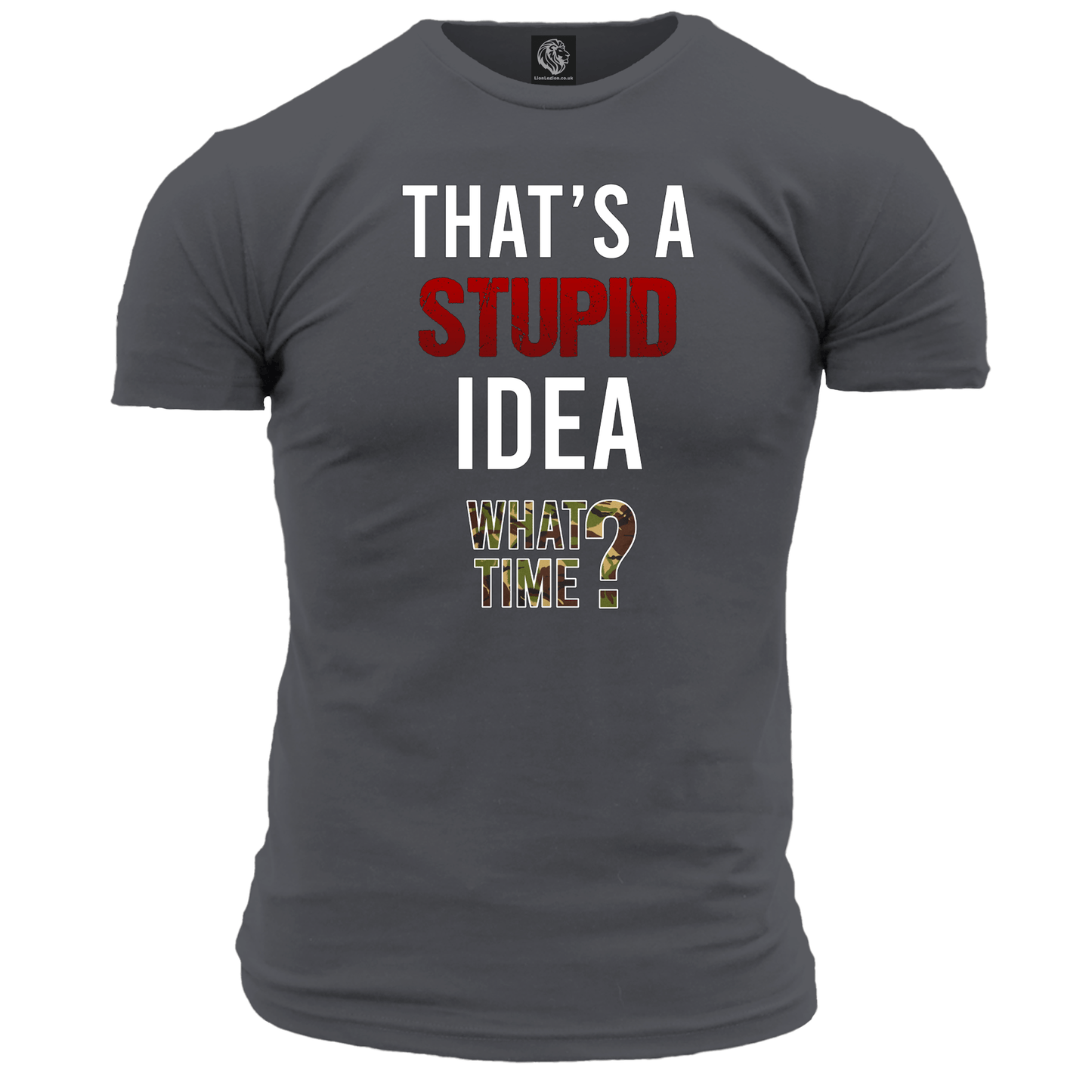 That's A Stupid Idea Unisex T Shirt
