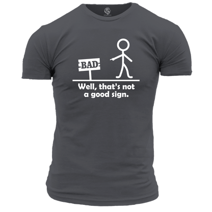 That's Not A Good Sign T Shirt