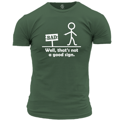 That's Not A Good Sign T Shirt