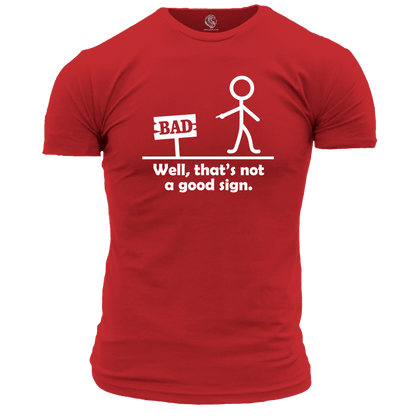 That's Not A Good Sign T Shirt