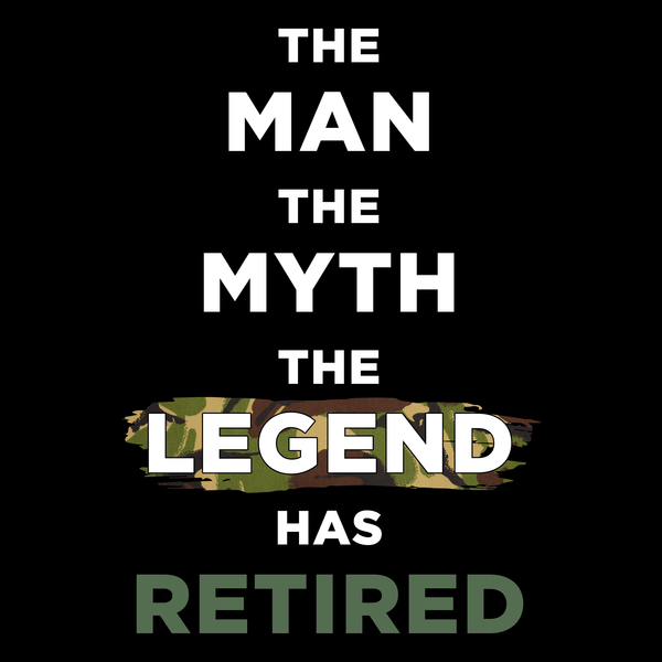 The Man The Myth The Legend Retired Unisex T Shirt
