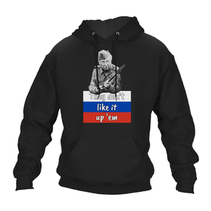 They Don't Like It Up 'Em Hoodie