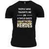 They're The Real Heroes T Shirt