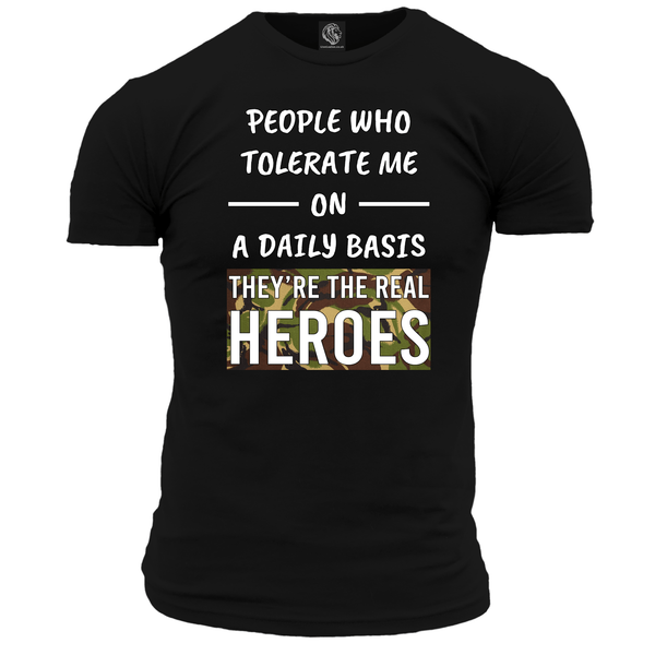 They're The Real Heroes T Shirt