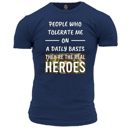 They're The Real Heroes T Shirt