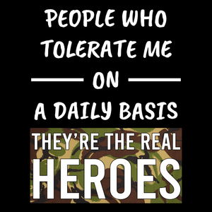 They're The Real Heroes T Shirt