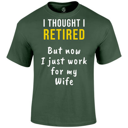 Thought I Retired T Shirt