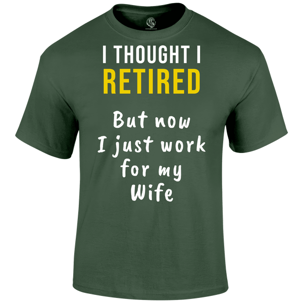 Thought I Retired T Shirt