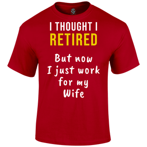 Thought I Retired T Shirt