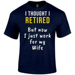 Thought I Retired T Shirt