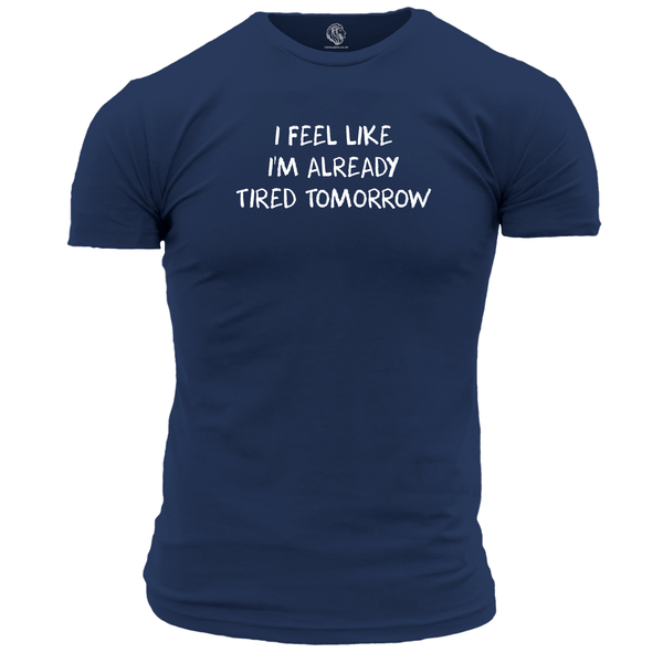 Tired Tomorrow Unisex T Shirt