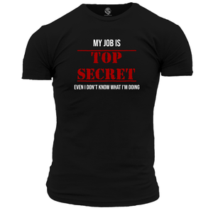 Top Secret Job T Shirt - SALE