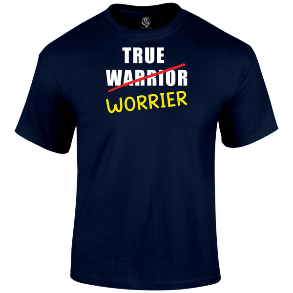 True Worrier T Shirt
