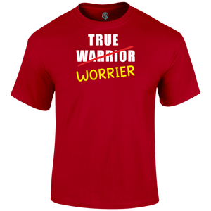 True Worrier T Shirt